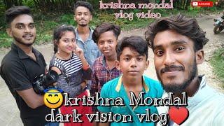 krishna Mondal Vlog video | dark vision vlog | vlog video | @bongsuman @darkvision @krishnamondal