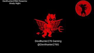 Shady Night-Devilhunter276 Gaming