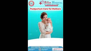 Simple guidelines for post partum (After the Child Birth) care | Bliss Hospital