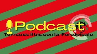 ️ Il podcast di TernanaNews it post #TernanaFeralpisalò