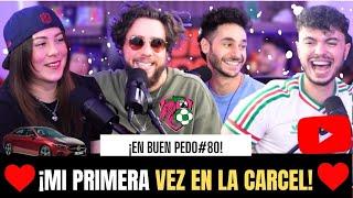 EnBuenPedo #80 / MI PRIMERA VEZ EN LA CÁRCEL / FT: @AlexXxStrecci @DebRyanShow