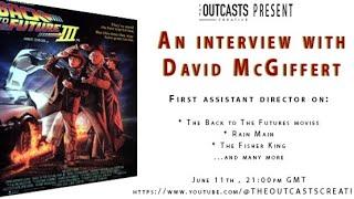 DAVID MCGIFFERT - First Assistant Director - Back 2 The Future  & more - Industry Interview 30