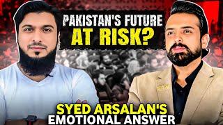 PAKISTAN'S FUTURE AT RISK??  Biggest Fear of Syed Arsalan Ali Shah for Pakistan !! 