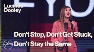 Don't Stop, Don't Get Stuck, Don't Stay the Same | Lucinda Dooley