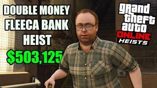 GTA Online- Double Money Fleeca Job Heist $503,125