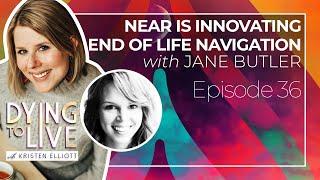 NEAR is Innovating End of Life Navigation with Jane Butler