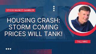 HOUSING CRASH: STORM COMING PRICES WILL TANK! Housing Market Crash 2023! - Stock Market Gambler