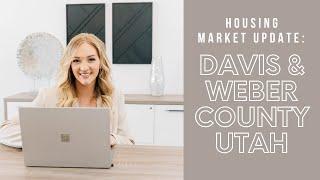 Davis and Weber County Utah housing market update