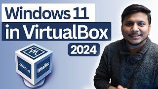 How to Install Windows 11 in VirtualBox | 2024