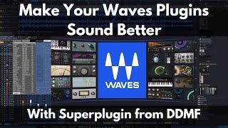 Make Your Waves Plugins Sound Better | With Superplugin from DDMF