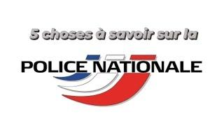 5 choses à savoir sur la Police Nationale !