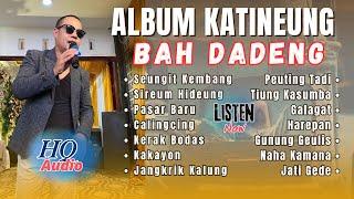 ALBUM KATINEUNG BAH DADENG️POP SUNDA POPULER PALING SYAHDU #popsunda #bahdadeng #alammusik