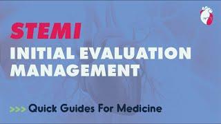 STEMI Initial Evaluation and Management | Quick Guides For Medicine (ABIM Usmle)