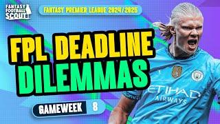 FPL DEADLINE DILEMMAS GW8!  | FINAL THOUGHTS! | Fantasy Premier League Tips 2024/25