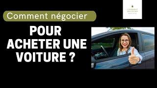 Comment négocier pour acheter une voiture -  bon plan pas cher et technique de négociation