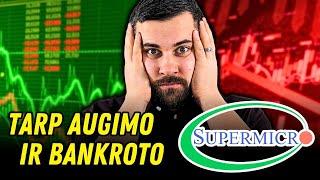 Nuo 3X augimo iki galimo BANKROTO | SuperMicro Analizė