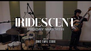 IRIDESCENT - Midday Warmth (Live at Sonic Temple Studio)