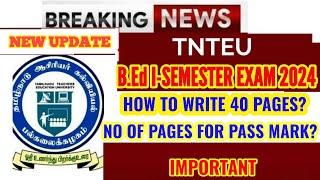 TNTEU B.Ed I-SEMESTER EXAM 2024: HOW TO WRITE 40 PAGES? NO OF PAGES FOR PASS MARK?