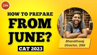 How to Prepare for CAT from June? | CAT 2023 Preparation Plan & Strategy | 2IIM CAT Preparation