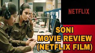 SONI MOVIE REVIEW|NETFLIX