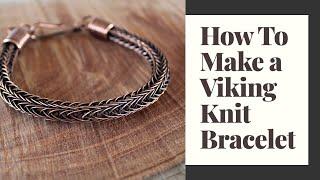 How to make a Viking Knit Bracelet | Single, Double, Triple knits