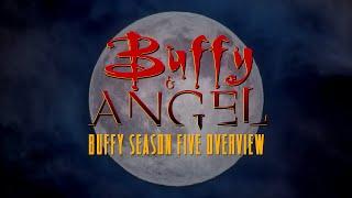 Buffy & Angel DVD Extras | Buffy Season Five Overview