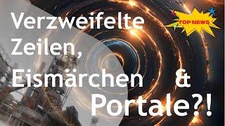 Top News - Verzweifelte Zeilen, Enteignungen, Eismärchen & Portale #energie #strom #bargeld #ufo