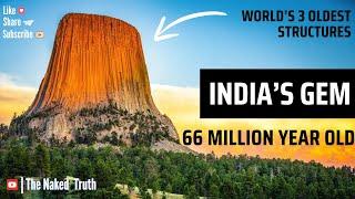 World’s 3 oldest Structures | India’s Lesser known Gem | Gilbert hill - गिल्बर्ट हिल - 66M years old