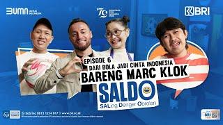 SALDO - Eps. 6 : Dari Bola Jadi Cinta Indonesia Bareng Marc Klok