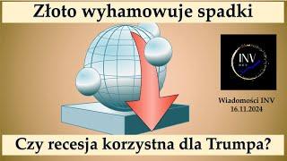 Wiadomości INV 16.11. Złoto wyhamowuje spadki. Czy recesja korzystna dla Trumpa?