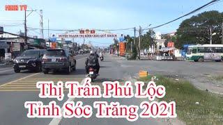 Thị Trấn Phú Lộc  Huyện Thạnh Trị  Tỉnh Sóc Trăng 2021