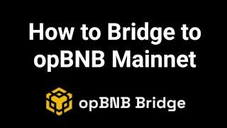 How to Bridge to opBNB Mainnet | opBNB Bridge | BNB Smart Chain to opBNB