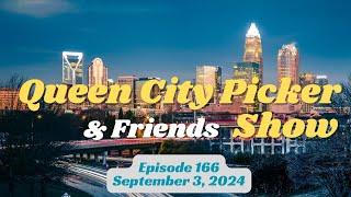 Queen City Picker and Friends Show   ep 166