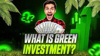 Why GREEN INVESTMENTS Are the BEST Way to Grow Your Wealth