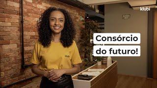 Conheça o Klubi: o consórcio do futuro!