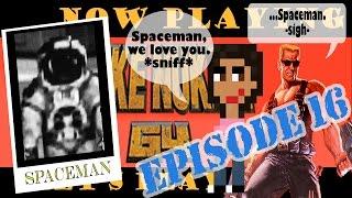 The PJ Party!: Duke Nukem 64 - Ode to Spaceman -DARK SIDE--EP 16