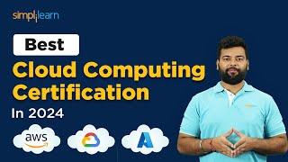 Top 5 Cloud Computing Certification In 2024 | Best Cloud Computing Certification Course |Simplilearn