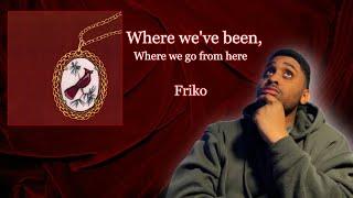 Friko's 'Where we've been, Where we go from here' is...