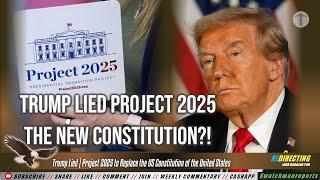 Trump Lied | Project 2025 to Replace the US Constitution of the United States