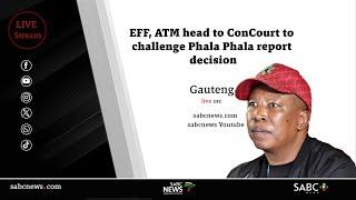 EFF, ATM head to ConCourt to challenge Phala Phala report decision