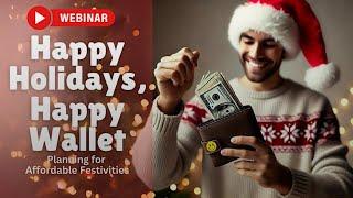 Happy Holidays, Happy Wallet: Planning for Affordable Festivities