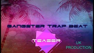 Gangster Trap Beat Teaser | Free Style | UK Production Official.