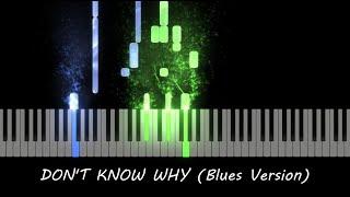 Norah Jones "Don't Know Why" Blues Piano Solo Cover, Sheet Music - by Brent