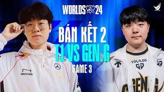 [FULL] GAME 3 | T1 vs GEN (BO5) | CKTG 2024 - Bán Kết 2 | 27.10.2024