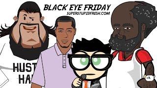 Black Eye Friday / SuperStupidFresh