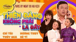 PBN 99 | Hài Kịch "Thiên Đàng Không Phải Là Đây" - Chí Tài, Thúy Nga, Hương Thủy, Bé Tí