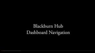 Blackburn College Hub Tutorial 4 - Dashboard Navigation