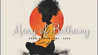 Mary Of Bethany | seek life 