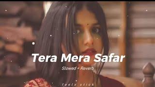 Tere Mera Safar Raha Hai Jo Guzar ||Perfectly Slowed ||@sb7gemar#xmusic