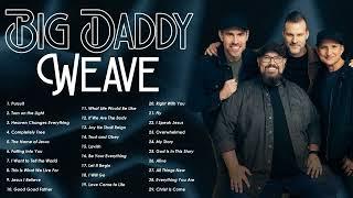 Big Daddy Weave Hits Full Album||Top Greatest Hits Of Big Daddy Weave Nonstop For You